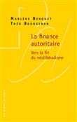 La finance autoritaire - Vers la fin du néolibéralisme