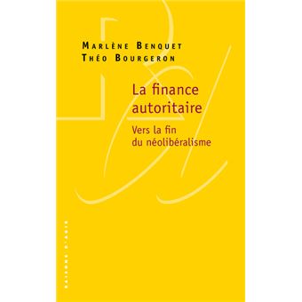 La finance autoritaire - Vers la fin du néolibéralisme