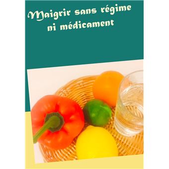 Maigrir sans régime ni médicament
