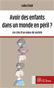 Avoir des enfants dans un monde en péril ?