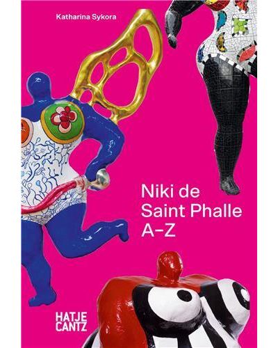 Niki de Saint Phalle A-Z /anglais