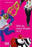 Niki de Saint Phalle : A-Z