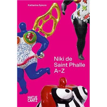 Niki de Saint Phalle : A-Z