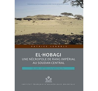 El Hobagi : une nécropole de rang impérial au soudan central