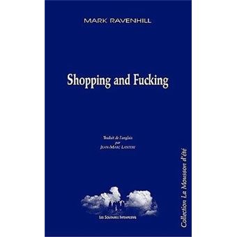 Shopping and fucking broché Mark Ravenhill Achat Livre fnac