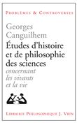 Études d'histoire et de philosophie des sciences concernant les vivants et la vie