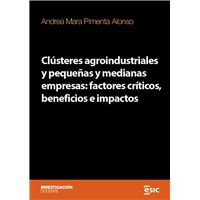 Clústeres agroindustriales y pequeñas y medianas empresas: factores críticos, beneficios e impactos