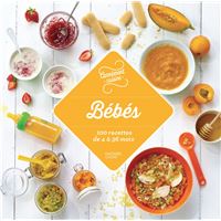 Je Cuisine Pour Bebe Et Toute Ma Famille 100 Recettes Plus 400 Declinaisons Broche Christelle Courrege Celine De Sousa Achat Livre Fnac