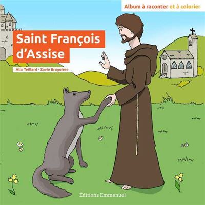 Saint François d'Assise - Alix Teillard - broché
