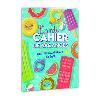 L'anti cahier de vacances pour les aventuriers de l'été - Parents épuisés