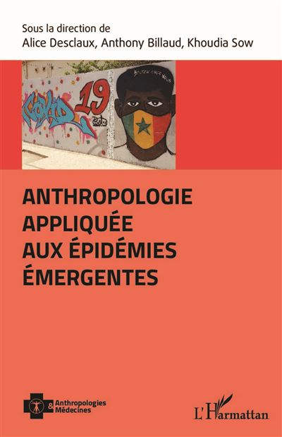 Anthropologie appliquée aux épidémies émergentes - Alice Desclaux - broché