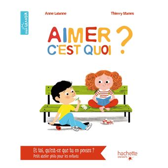 Aimer C'est Quoi ? - Broché - Thierry Manès, Anne Lalanne - Achat Livre ...