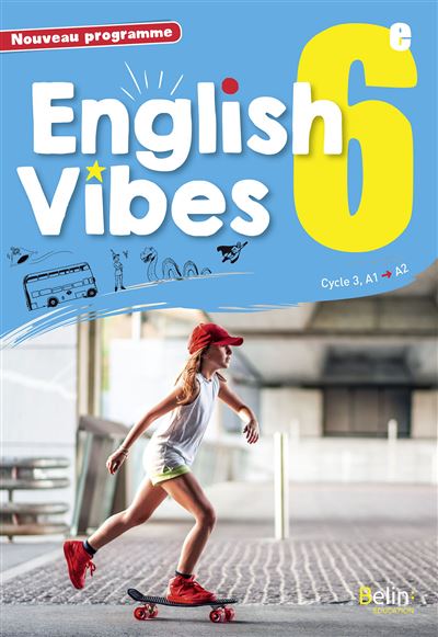 English Vibes Anglais 6ème Cycle 3 A1-A2