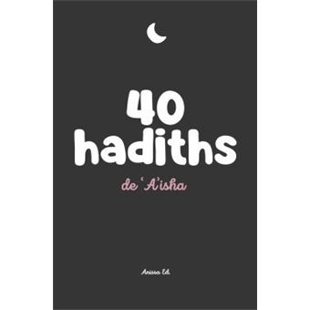 40 hadiths de 'A'isha - 1