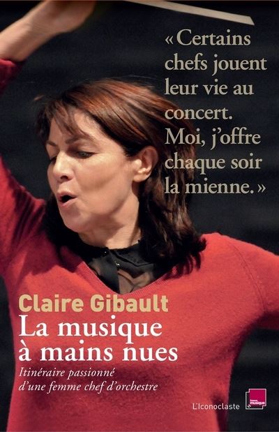 La Musique à mains nues - Claire Gibault - broché