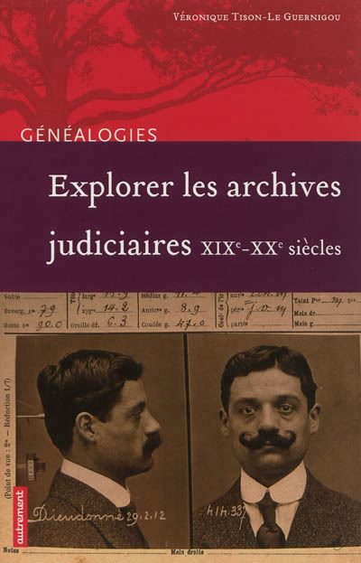 Explorer les archives judiciaires - Véronique Tison Le-Guernigou - broché