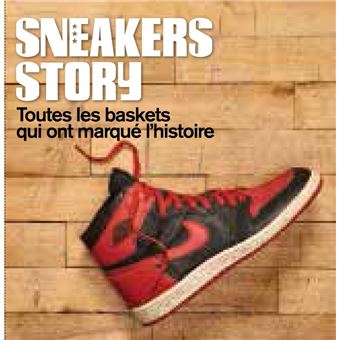 Sneakers story : toutes les baskets qui ont marque l'histoire