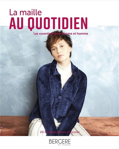 La maille au quotidien - Bergère de France - broché