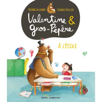 Valentine Et Gros Pepere Tome 2 Valentine Et Gros Pepere A L Ecole Orianne Lallemand Cartonne Achat Livre Ou Ebook Fnac