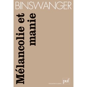 Melancolie Et Manie Etudes Phenomenologiques Broche Ludwig Binswanger Achat Livre Fnac