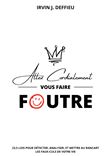 Allez cordialement vous faire foutre