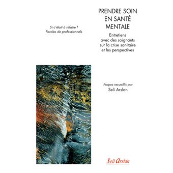 Prendre soin en santé mentale Entretiens avec des soignants sur la ...