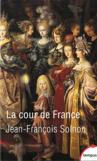La cour de France - Jean-François Solnon - Poche