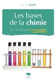 Les Bases de la chimie en 70 notions illustrées