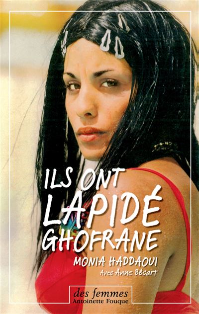 Ils ont lapidé Ghofrane - Monia Haddaoui - broché