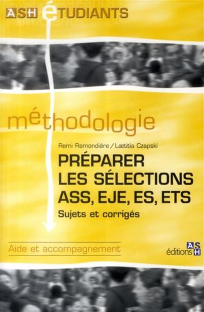 Préparer les sélections ASS, EJE, ES, ETS - Rémi Rémondière - broché