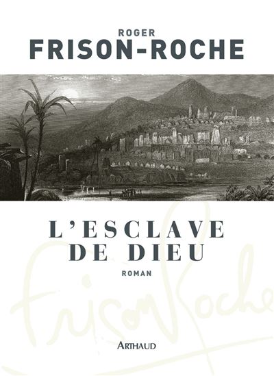 L'Esclave de Dieu - Roger Frison-Roche - broché