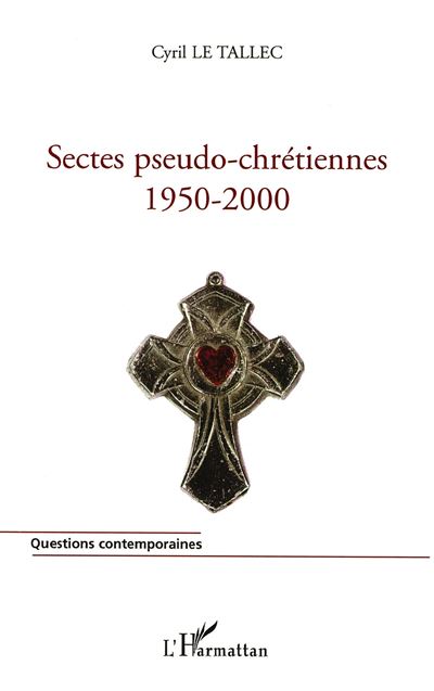 Sectes pseudo-chrétiennes 1950-2000