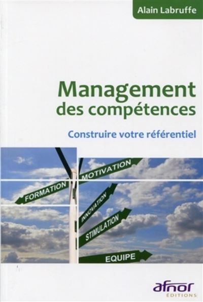 Management Des Compétences Construire Votre Référentiel Broché Alain Labruffe Achat Livre 2196
