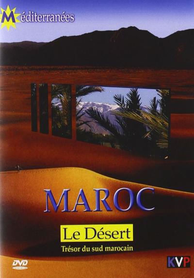 Le Désert : Trésor du Sud marocain