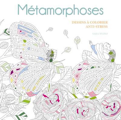 Metamorphoses - Dessins à colorier anti-stress - Sara Muzio - broché