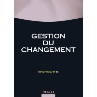 Gestion Du Changement Cours Cas Pratique Broche Olivier Meier Achat Livre Fnac