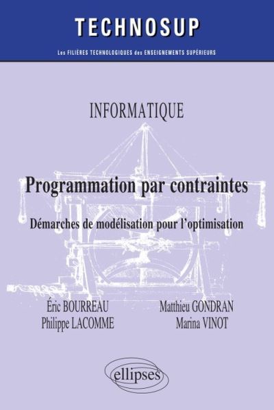 Informatique - Programmation par contraintes - Démarches de modélisation pour l'optimisation