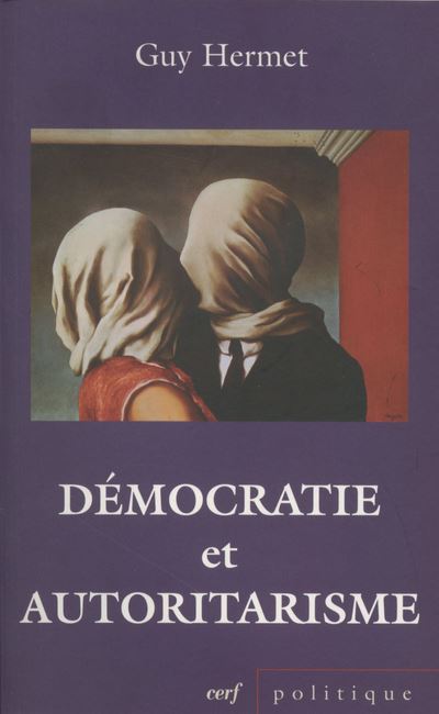 Démocratie et autoritarisme - Guy Hermet - broché