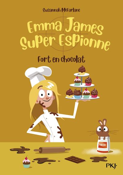 Emma James, super espionne - tome 05 Fort en chocolat
