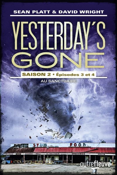 Yesterday's gone - saison 2 - Episodes 3 et 4 Au sanctuaire - Sean Platt - broché