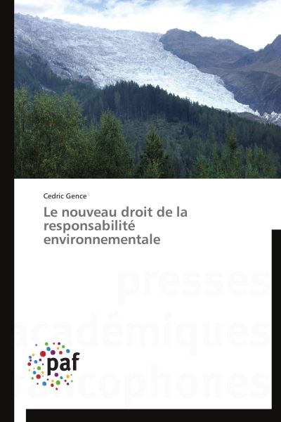 Le nouveau droit de la responsabilite environnementale