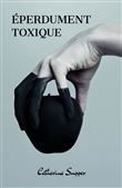 Éperdument toxique