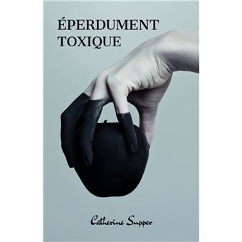 Éperdument toxique