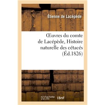 Oeuvres du comte de Lacépède, Histoire naturelle des cétacés