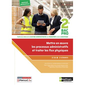 Mettre en oeuvre les processus administratifs et traiter les flux physiques 2e Bpro Livre+lic élève