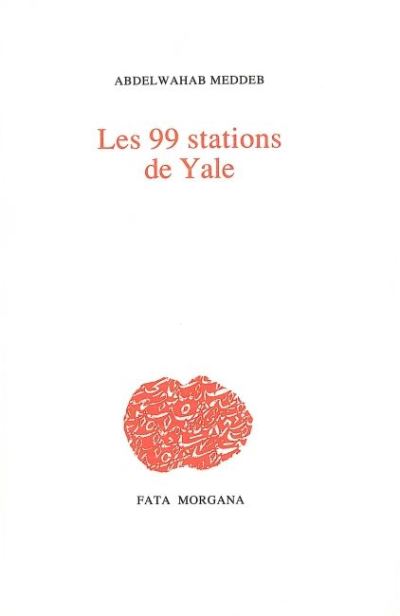 Les 99 stations de Yale - Abdelwahab Meddeb - broché