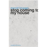 Stop Coming to My House