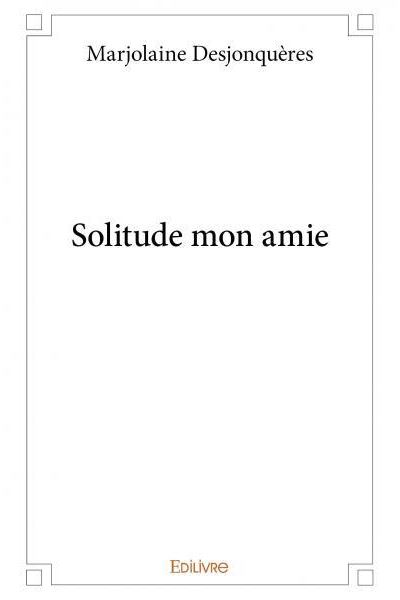 Solitude mon amie