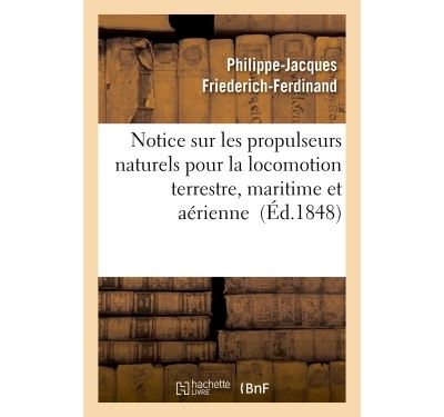 Notice sur les propulseurs naturels pour la locomotion terrestre, maritime et aérienne partie 2