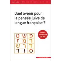 Quel avenir pour la pensée juive de langue française ?